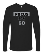 FOCUS for 60 Long Sleeve T-shirt